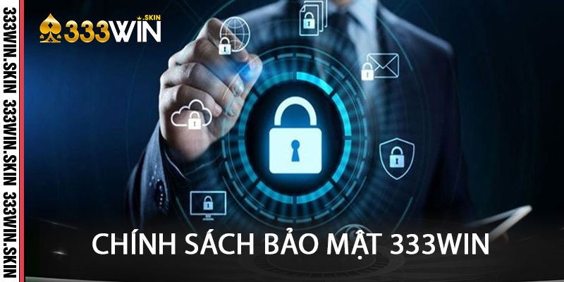 Chính Sách Bảo Mật 333win