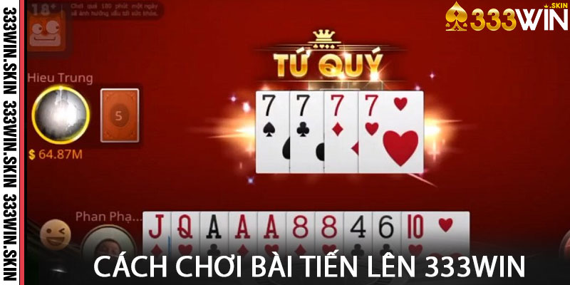 Cách chơi bài Tiến Lên 333win