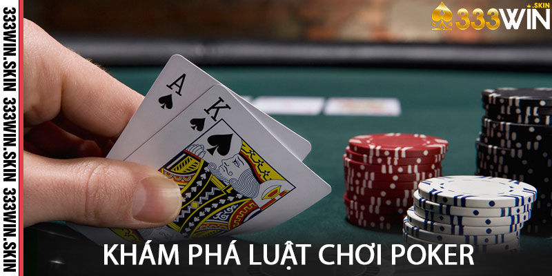 Khám phá luật chơi poker
